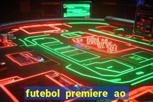 futebol premiere ao vivo gratis